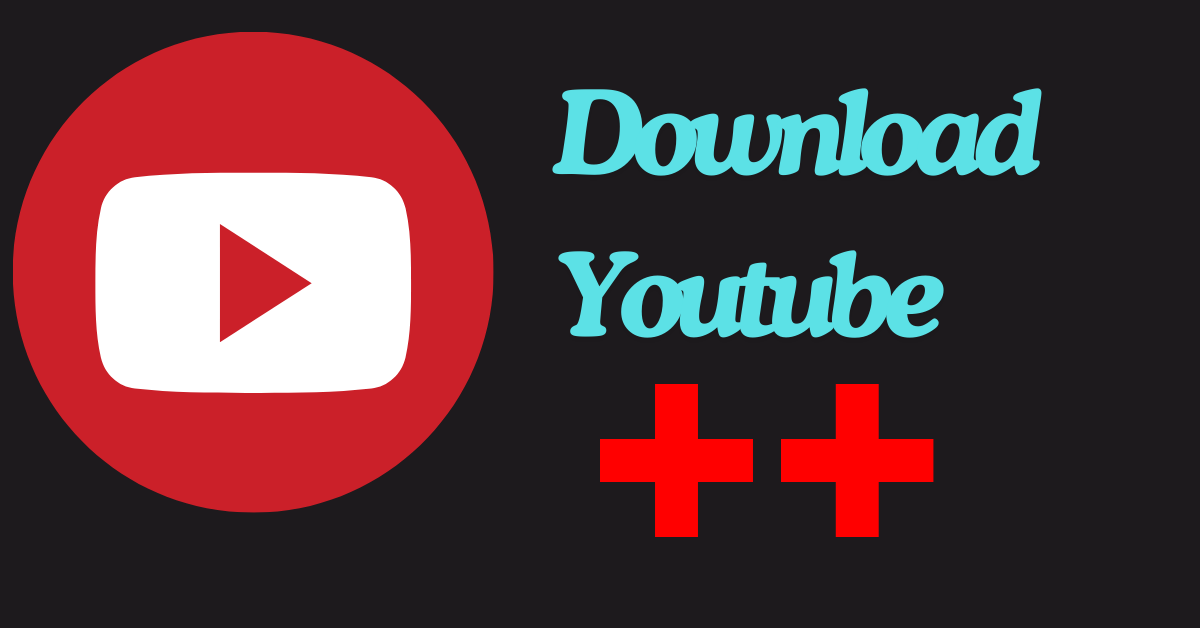 Download Youtube ++